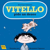 Vitello pide un deseo - Kim Fupz Aakeson - Hörbuch