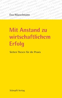 Mit Anstand zu wirtschaftlichem Erfolg - Eva Häuselmann - E-Book