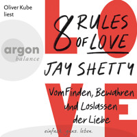 8 Rules of Love - Vom Finden, Bewahren und Loslassen der Liebe (Ungekürzte Lesung) - Jay Shetty - Hörbuch