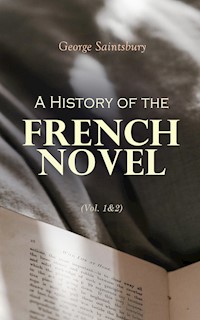 A History of the French Novel (Vol. 1&2) - George Saintsbury - E-Book