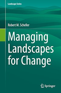Managing Landscapes for Change - Robert M. Scheller - E-Book