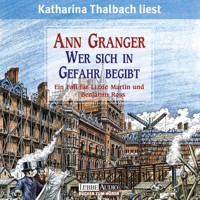 Wer sich in Gefahr begibt - Ein Fall für Lizzie Martin & Benjamin Ross, Teil 1 (Gekürzt) - Ann Granger - Hörbuch