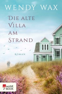 Die alte Villa am Strand - Wendy Wax - E-Book