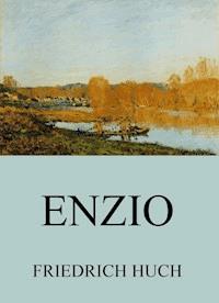 Enzio - Friedrich Huch - E-Book