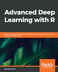 Advanced Deep Learning with R - Bharatendra Rai - E-Book