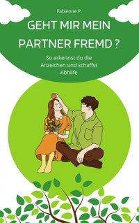 Geht mir mein Partner fremd ? - Fabienne P. - E-Book