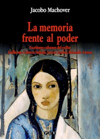 La memoria frente al poder - Jacobo Machover Ajzenfich - E-Book