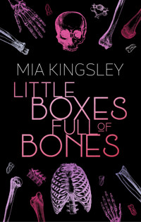 Little Boxes Full Of Bones - Mia Kingsley - E-Book