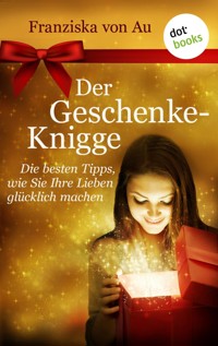 Der Geschenke-Knigge - Franziska von Au - E-Book