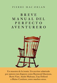 Breve manual del perfecto aventurero - Pierre Mac Orlan - E-Book