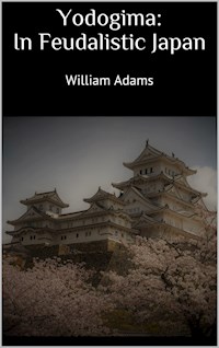 Yodogima: In Feudalistic Japan - William Adams - E-Book