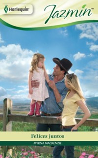 Felices juntos - Myrna Mackenzie - E-Book