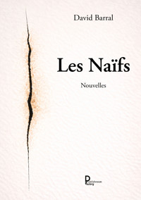 Les Naïfs - David Barral - E-Book