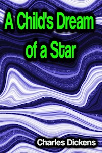 A Child's Dream of a Star - Charles Dickens - E-Book