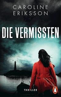 Die Vermissten - Caroline Eriksson - E-Book
