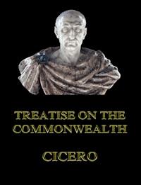 Treatise on the Commonwealth - Cicero - E-Book