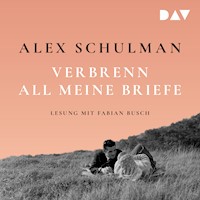 Verbrenn all meine Briefe - Alex Schulman - Hörbuch