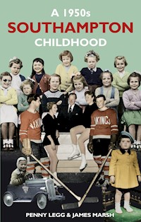 A 1950s Southampton Childhood - Penny Legg - E-Book