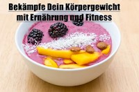 Bekämpfe Dein Körpergewicht mit guter Ernährung und Fitness - Simply Passion - E-Book