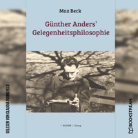 Günther Anders' Gelegenheitsphilosophie (Ungekürzt) - Max Beck - Hörbuch