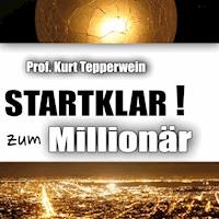 Startklar zum Millionär - Prof. Kurt Tepperwein - Hörbuch