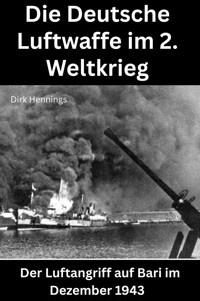 Die Deutsche Luftwaffe im 2. Weltkrieg - Dirk Hennings - E-Book