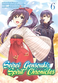 Seirei Gensouki: Spirit Chronicles (Manga) Volume 6 - Yuri Kitayama - E-Book