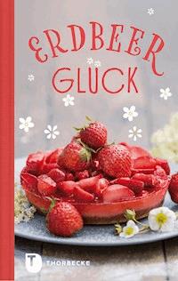 Erdbeerglück -  - E-Book