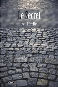Le Secret - Ahcène Hédir - E-Book