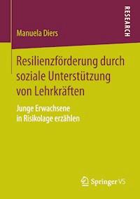 Resilienzförderung durch soziale Unterstützung von Lehrkräften - Manuela Diers - E-Book