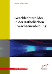Geschlechterbilder in der Katholischen Erwachsenenbildung - Stefanie Rieger-Goertz - E-Book
