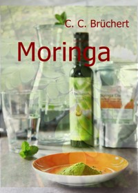 Moringa - C. C. Brüchert - E-Book