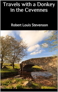 Travels with a Donkey in the Cevennes - Robert Louis Stevenson - E-Book