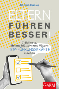 Eltern führen besser! - Sabine Hanke - E-Book