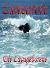 Lanzarote Die Lavageborene - Hartmut Päsler - E-Book