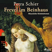 Frevel im Beinhaus (Ungekürzt) - Petra Schier - Hörbuch
