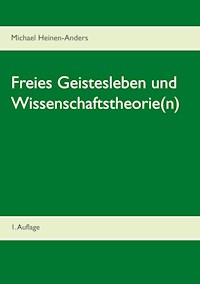 Freies Geistesleben und Wissenschaftstheorie(n) - Michael Heinen-Anders - E-Book