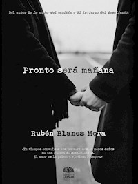 Pronto será mañana - Rubén Blanes Mora - E-Book