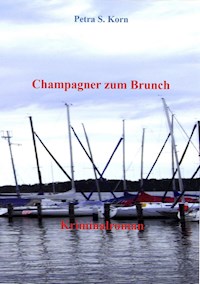 Champagner zum Brunch - Petra S. Korn - E-Book