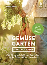 Gemüsegarten – einfach machen! - Natalie Faßmann - E-Book