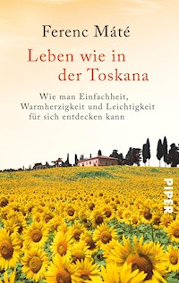 Leben wie in der Toskana - Ferenc Máté - E-Book