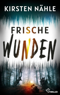 Frische Wunden - Kirsten Nähle - E-Book