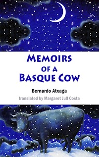 Memoirs of a Basque Cow - Bernardo Atxaga - E-Book