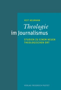 Theologie im Journalismus - Veit Neumann - E-Book