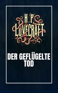 Der geflügelte Tod - Howard Philips Lovecraft - E-Book