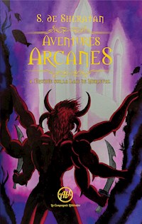 Aventures Arcanes - Tome 4 - S. de Sheratan - E-Book