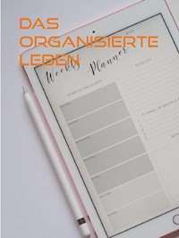 Das organisierte Leben -  - E-Book