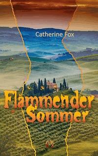 Flammender Sommer - Catherine Fox - E-Book