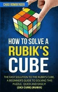 How to Solve a Rubik's Cube - Chad Bomberger - E-Book