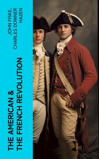 The American & The French Revolution - John Fiske - E-Book